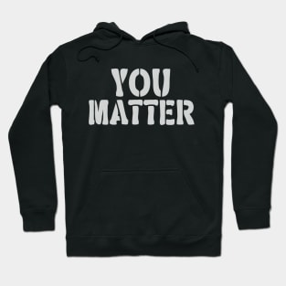 You Matter Hoodie